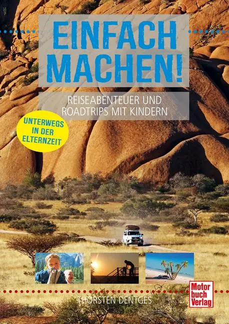 Cover: 9783613047594 | Einfach machen! Reiseabenteuer und Roadtrips mit Kindern | Dentges