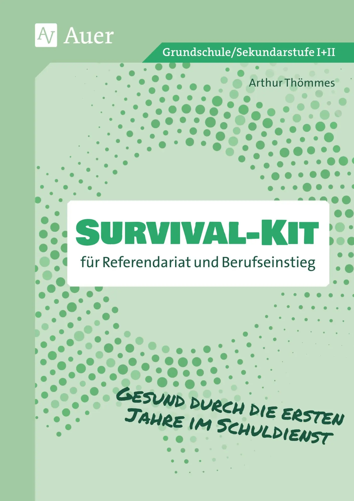 Cover: 9783403087694 | Survival-Kit für Referendariat und Berufseinstieg | Arthur Thömmes