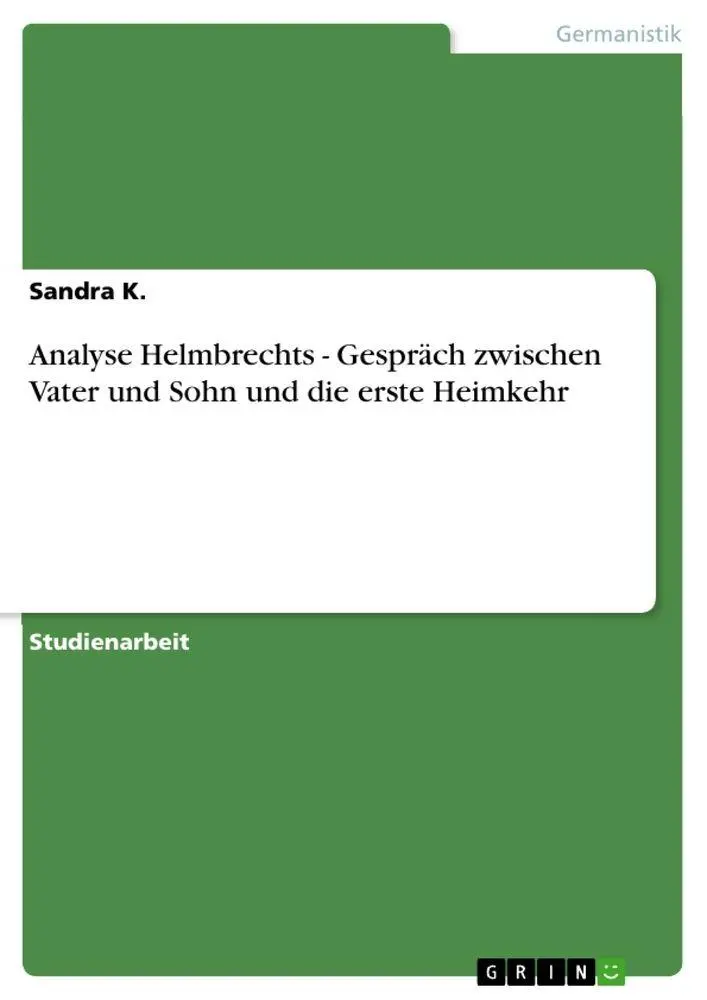 Analyse Helmbrechts - Gespräch zwischen Vater und Sohn und die erste Heimkehr