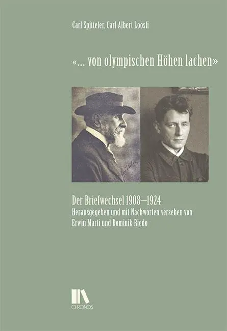 «… von olympischen Höhen lachen»: Der Briefwechsel 1908–1924 (Schweizer Texte, Neue Folge)