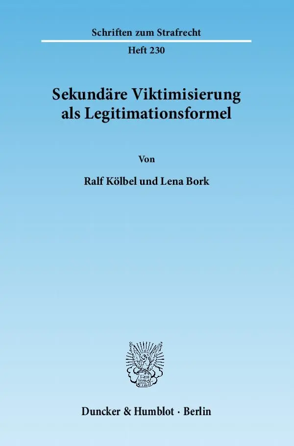 Cover: 9783428137794 | Sekundäre Viktimisierung als Legitimationsformel. | Kölbel (u. a.)