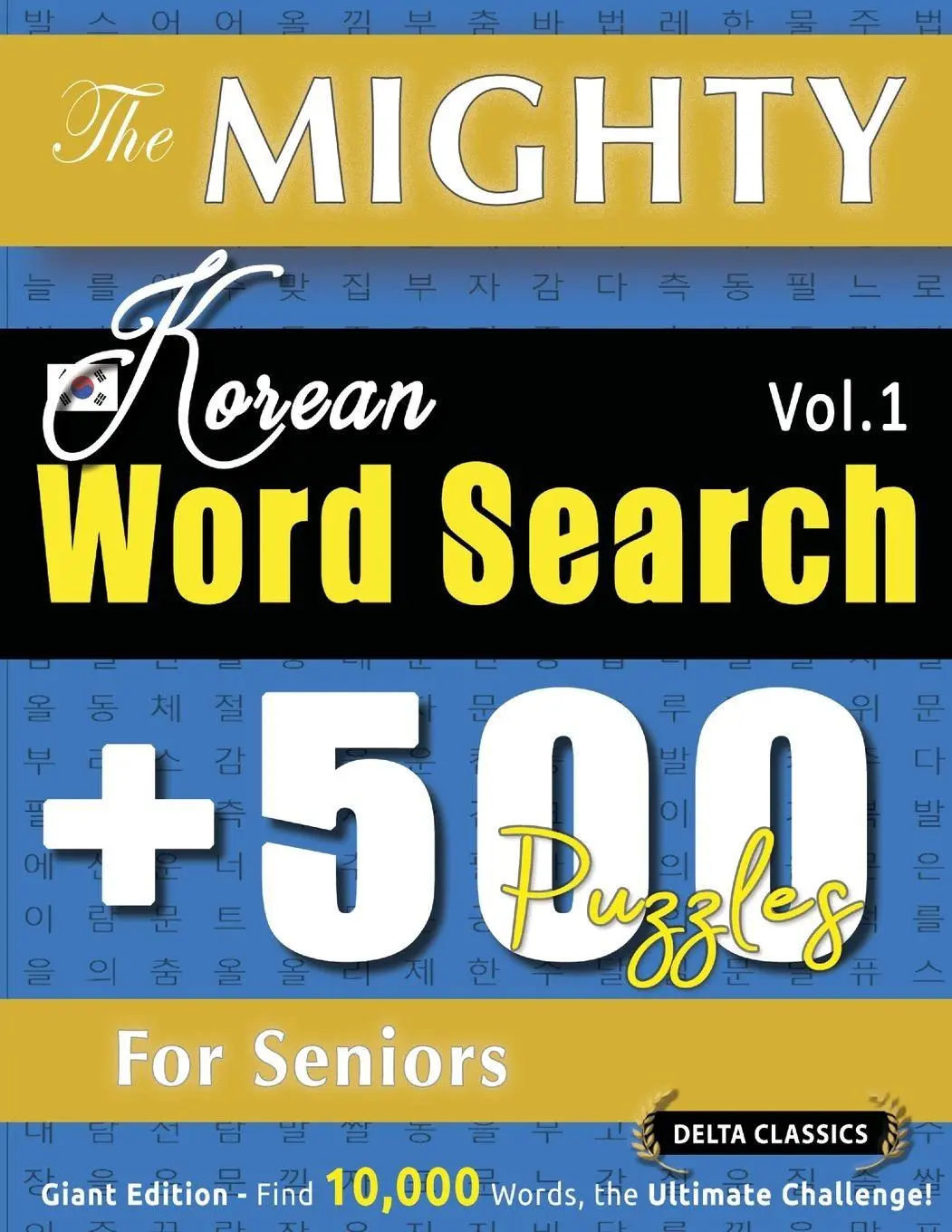Cover: 9798349047794 | THE MIGHTY KOREAN WORD SEARCH - 500 PUZZLES FOR SENIORS - DELTA...