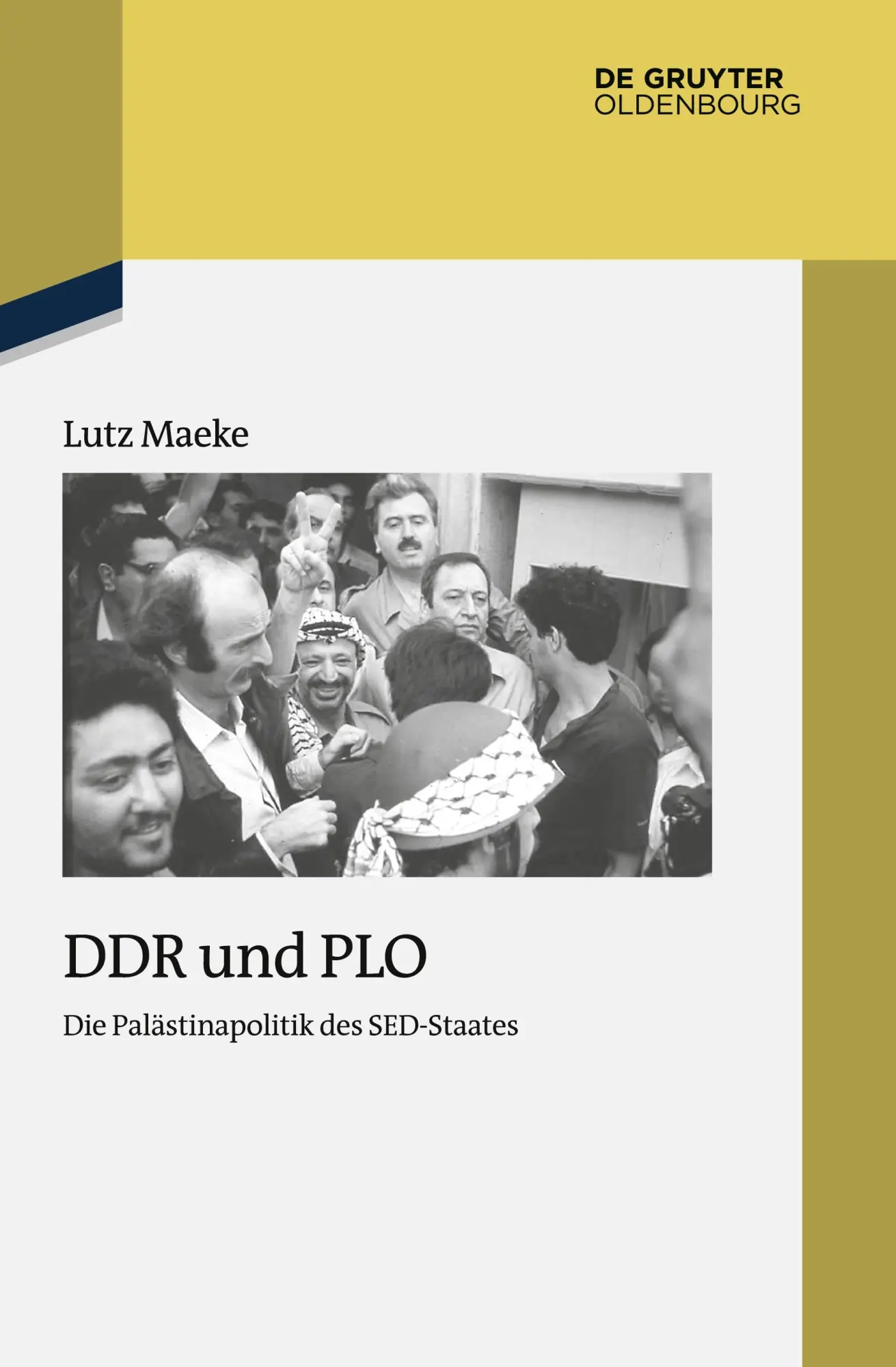 Cover: 9783110547894 | DDR und PLO | Die Palästinapolitik des SED-Staates | Lutz Maeke | Buch