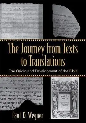 Cover: 9780801027994 | The Journey from Texts to Translations | Paul D Wegner | Taschenbuch