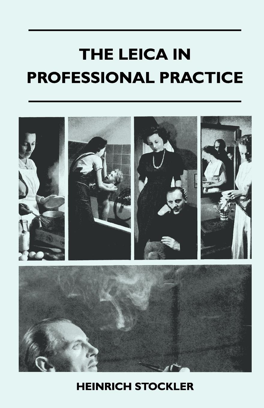 The Leica In Professional Practice | Heinrich Stockler | Taschenbuch | Paperback | Englisch | 2010 | Sedgwick Press | EAN 9781446517994 - Stockler, Heinrich