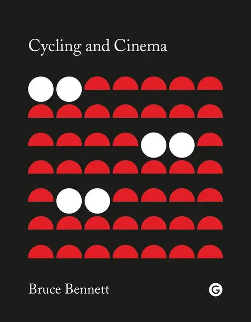 Cover: 9781906897994 | Cycling and Cinema | Bruce Bennett | Buch | Englisch | 2019