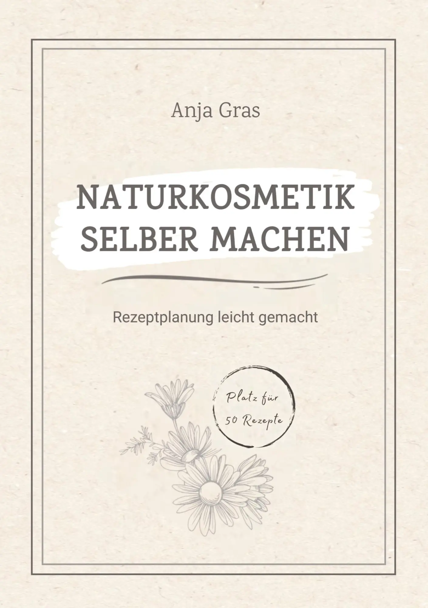 Cover: 9783384567994 | Naturkosmetik selber machen | Anja Gras | Taschenbuch | 376 S. | 2025