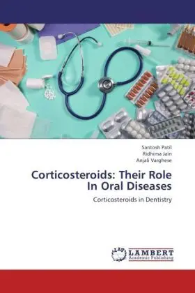 Cover: 9783659197994 | Corticosteroids: Their Role In Oral Diseases | Santosh Patil (u. a.)
