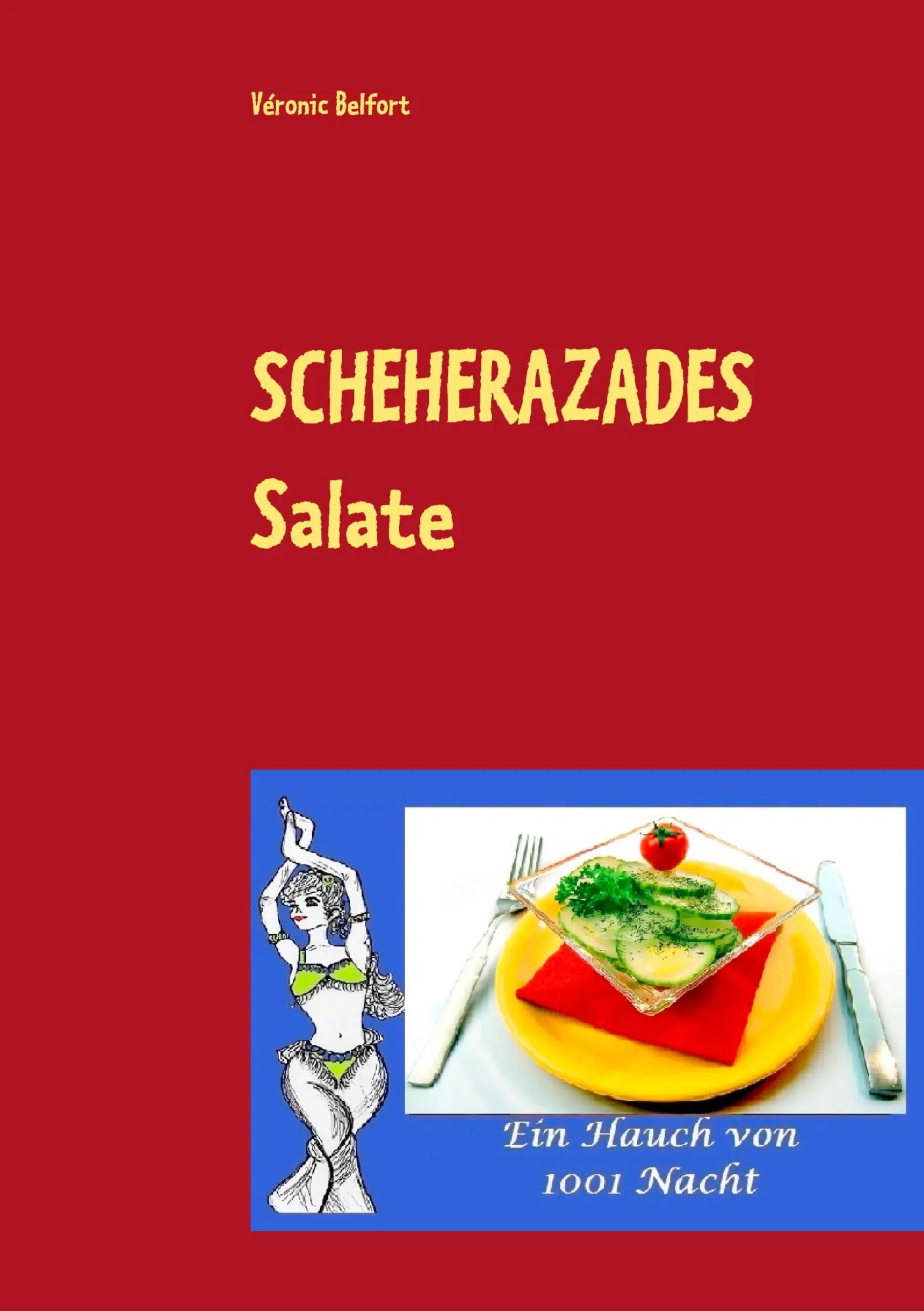 Cover: 9783739217994 | Scheherazades Salate | Ein Hauch von 1001 Nacht | Véronic Belfort