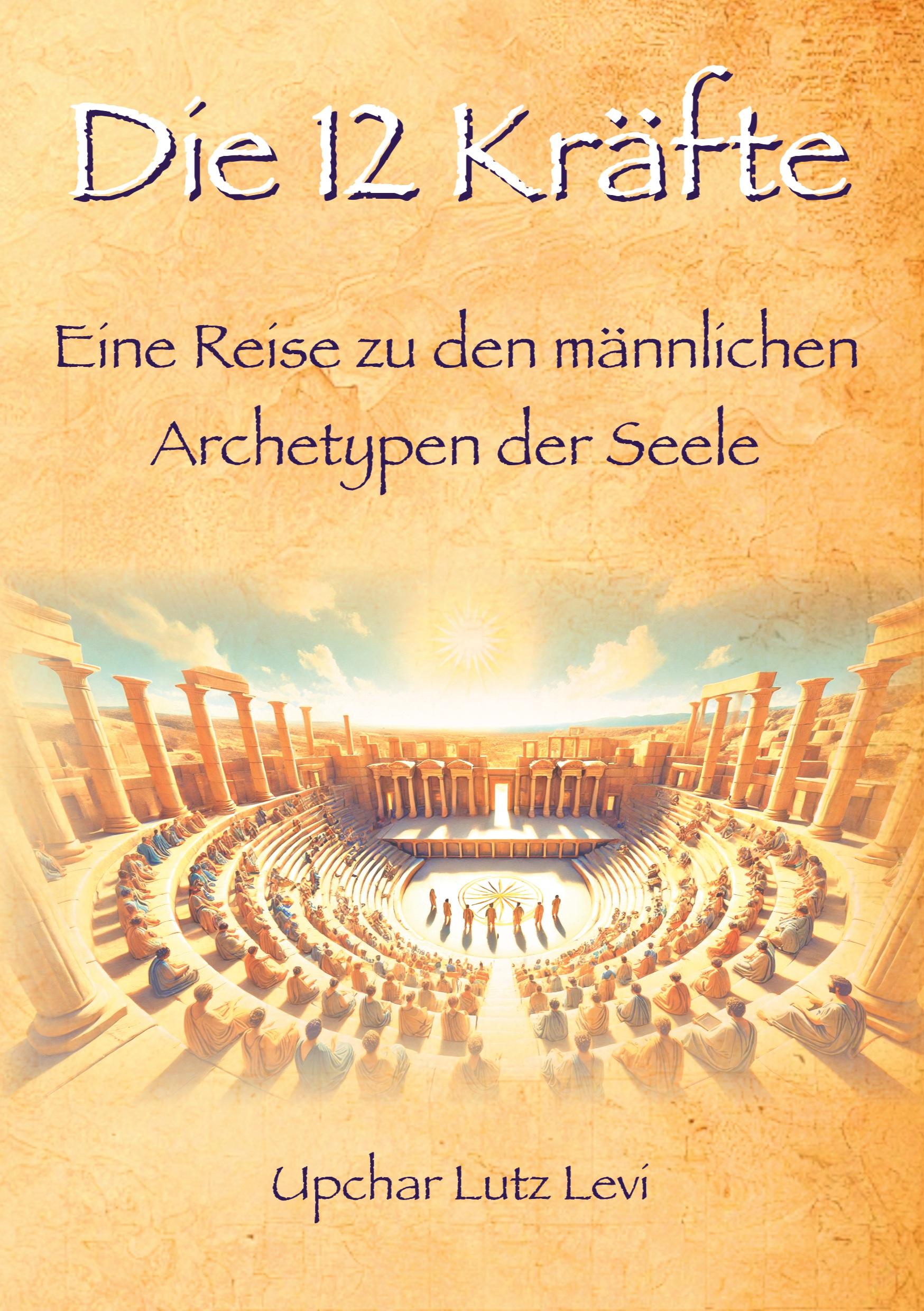 Cover: 9783769397994 | Die 12 Kräfte | Eine Reise zu den männlichen Archetypen der Seele