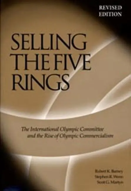 Cover: 9780874808094 | Selling the Five Rings: The Ioc and the Rise of the Olympic...