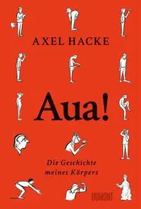 Cover: 9783832168094 | Aua! | Die Geschichte meines Körpers | Axel Hacke | Buch | 208 S.