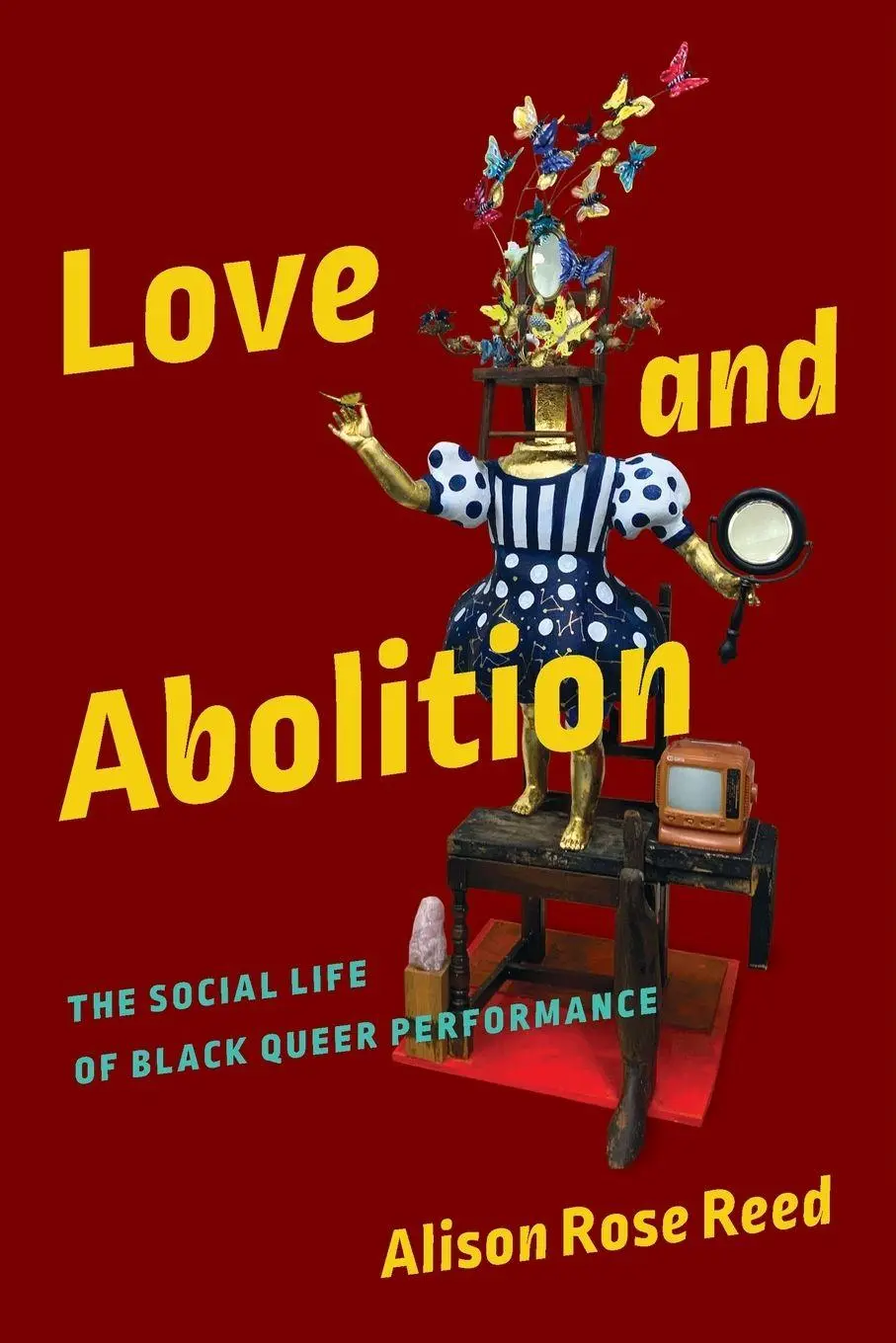 Cover: 9780814258194 | Love and Abolition | The Social Life of Black Queer Performance | Reed
