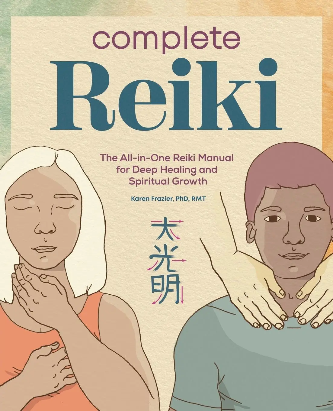 Cover: 9781647398194 | Complete Reiki | Karen Frazier | Taschenbuch | Kartoniert / Broschiert