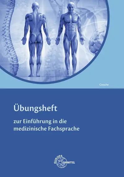 Cover: 9783808568194 | Übungsheft Einführung Medizinische Fachsprache | Günter Grosche | 2015