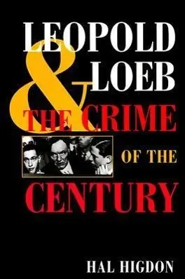 Cover: 9780252068294 | Leopold and Loeb – The Crime of the Century | Hal Higdon | Taschenbuch