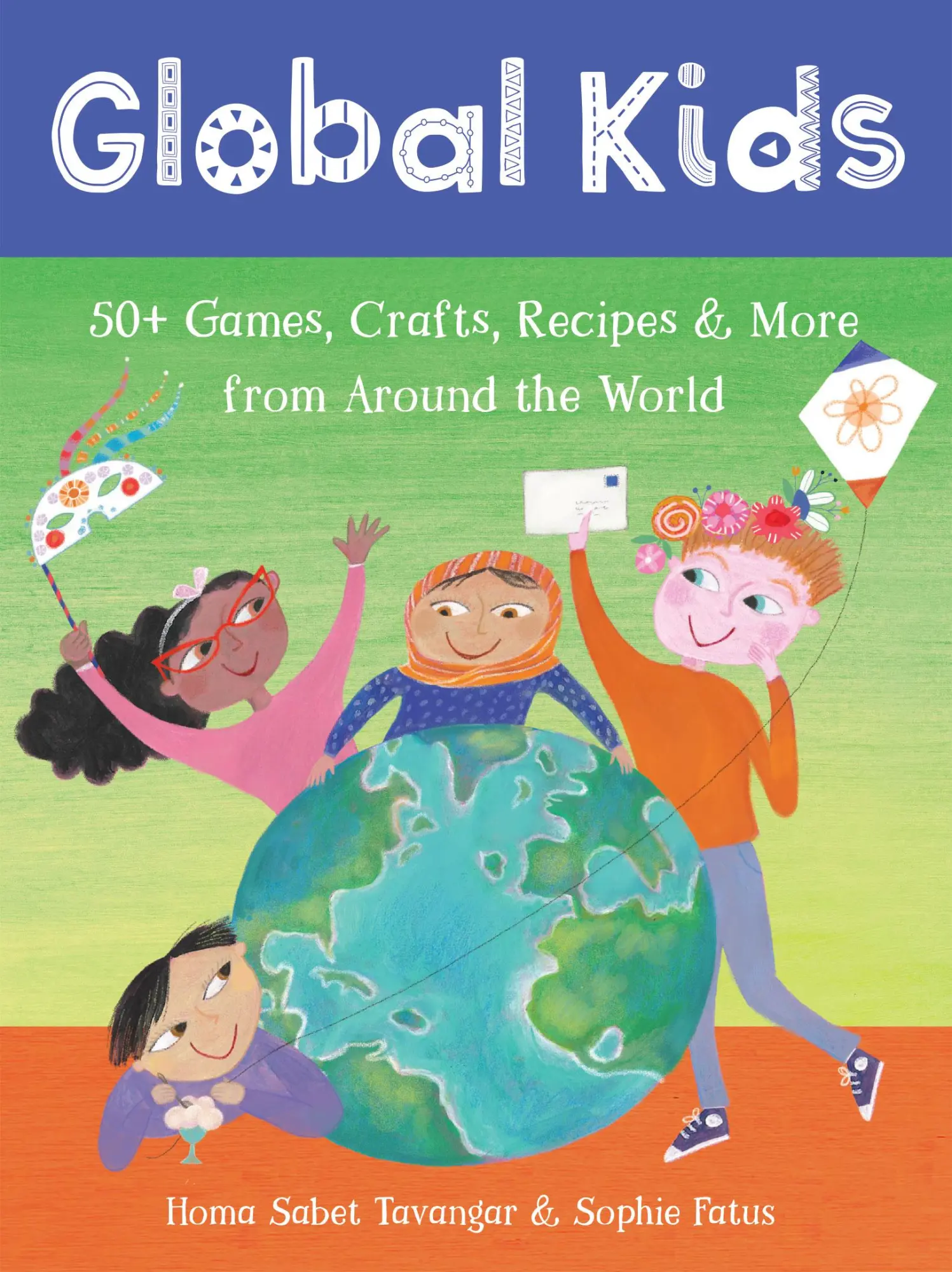 Cover: 9781782858294 | Global Kids | 50+ Games, Crafts, Recipes &amp; More from Around the World