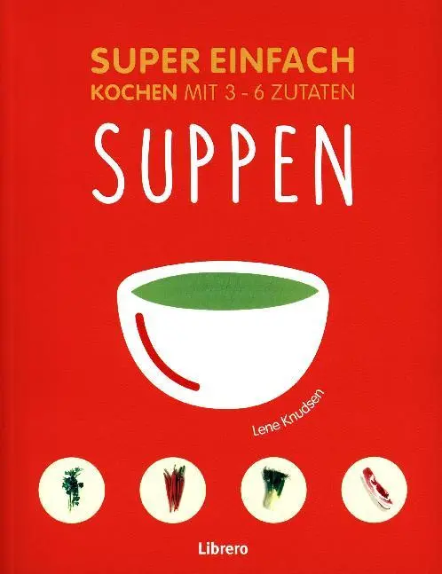 Cover: 9789089988294 | Super Einfach - Suppen | Lene Knusden | Taschenbuch | 144 S. | Deutsch