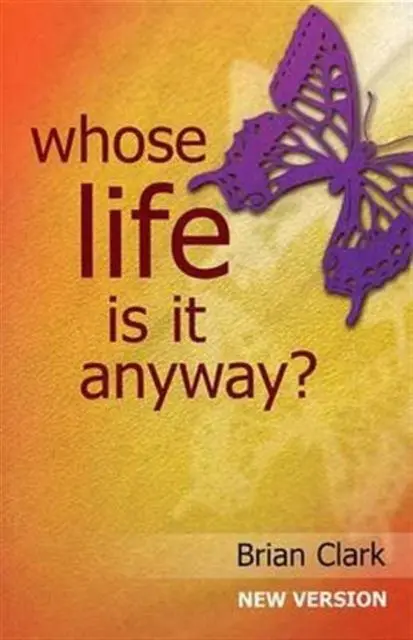 Cover: 9781872868394 | Whose Life is it Anyway? | New Version - Female Lead | Brian Clark