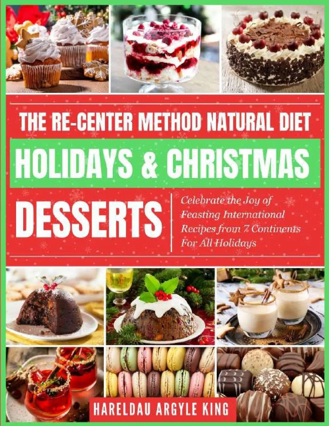 Cover: 9781950838394 | The Re-Center Method Natural Diet Holiday &amp; Christmas Desserts | King