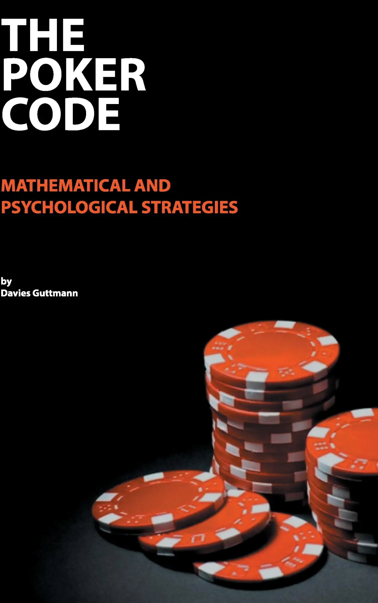 The Poker Code: mathematical and psychological strategies