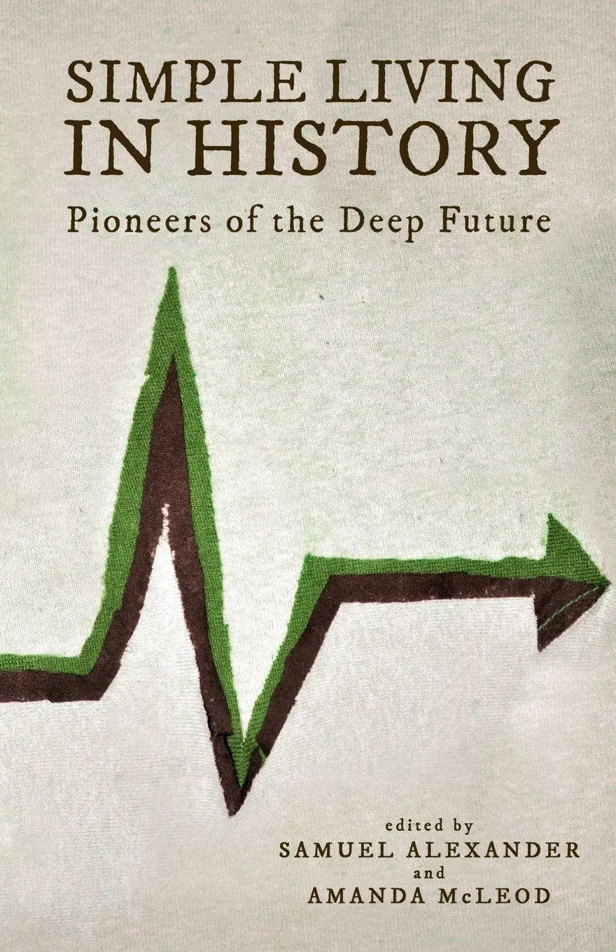 Cover: 9780987588494 | Simple Living in History | Pioneers of the Deep Future | Authors