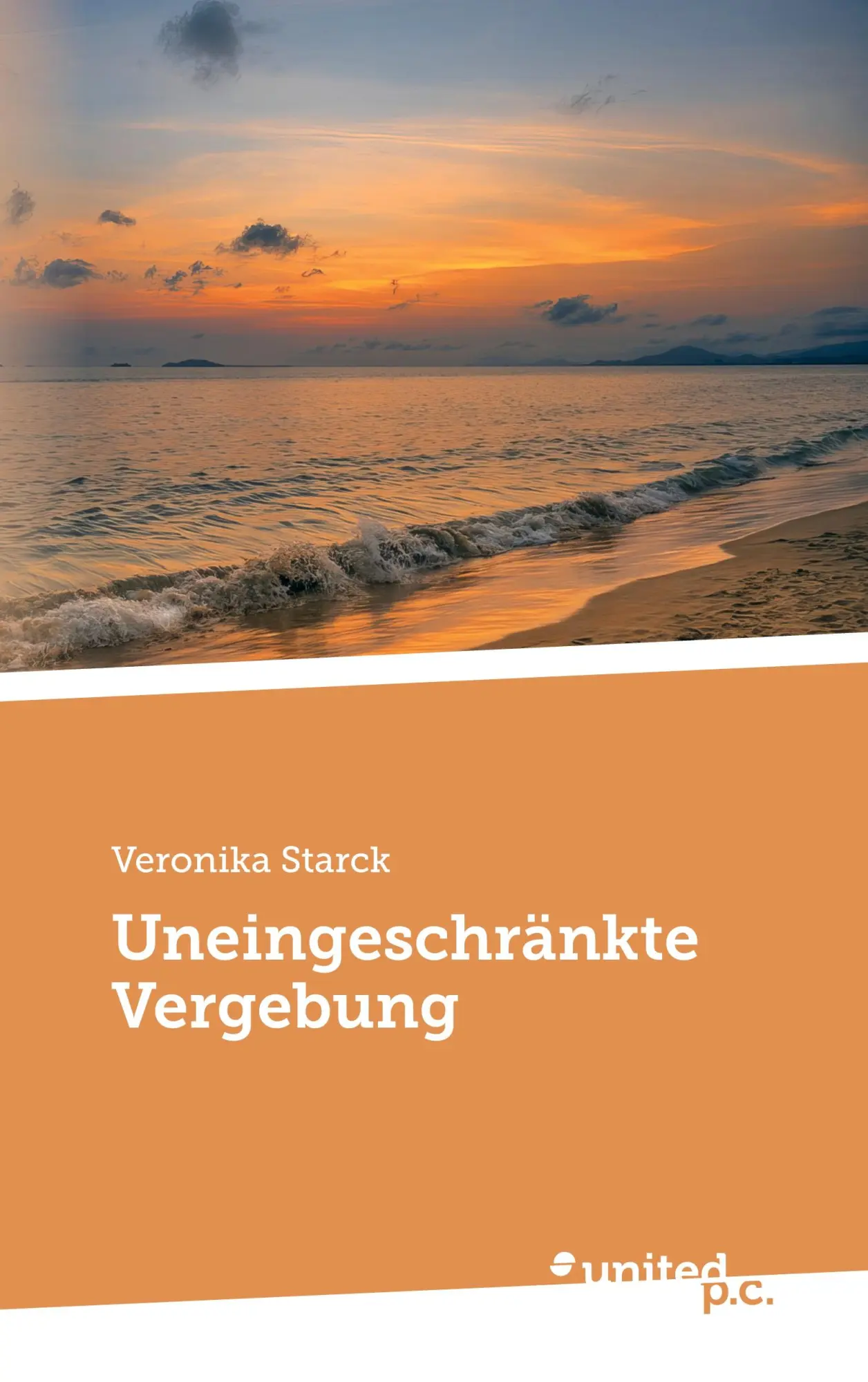 Cover: 9783710358494 | Uneingeschränkte Vergebung | Veronika Starck | Taschenbuch | 250 S.