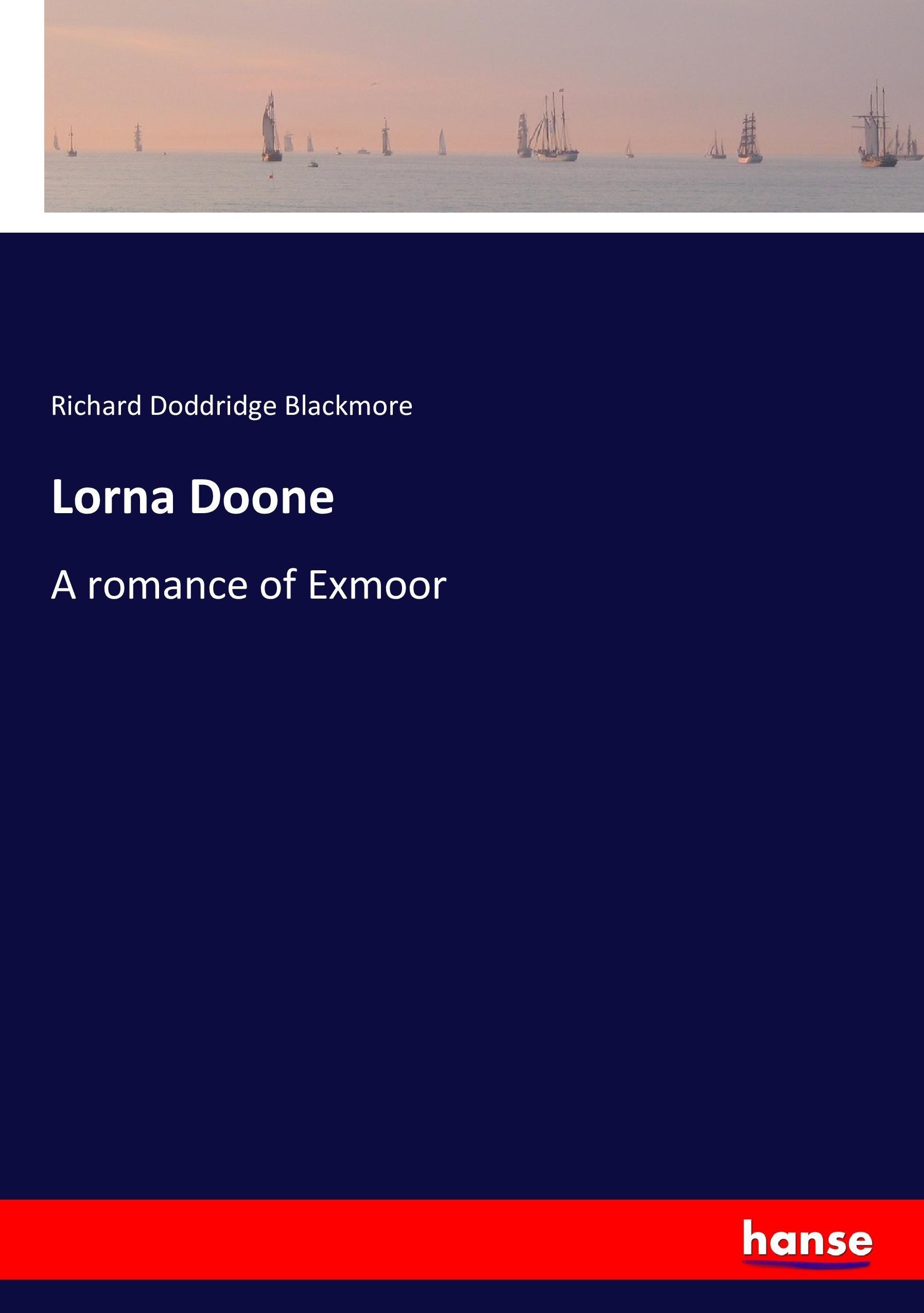Lorna Doone | A romance of Exmoor | Richard Doddridge Blackmore | Taschenbuch | Paperback | 288 S. | Englisch | 2017 | hansebooks | EAN 9783337048594 - Blackmore, Richard Doddridge