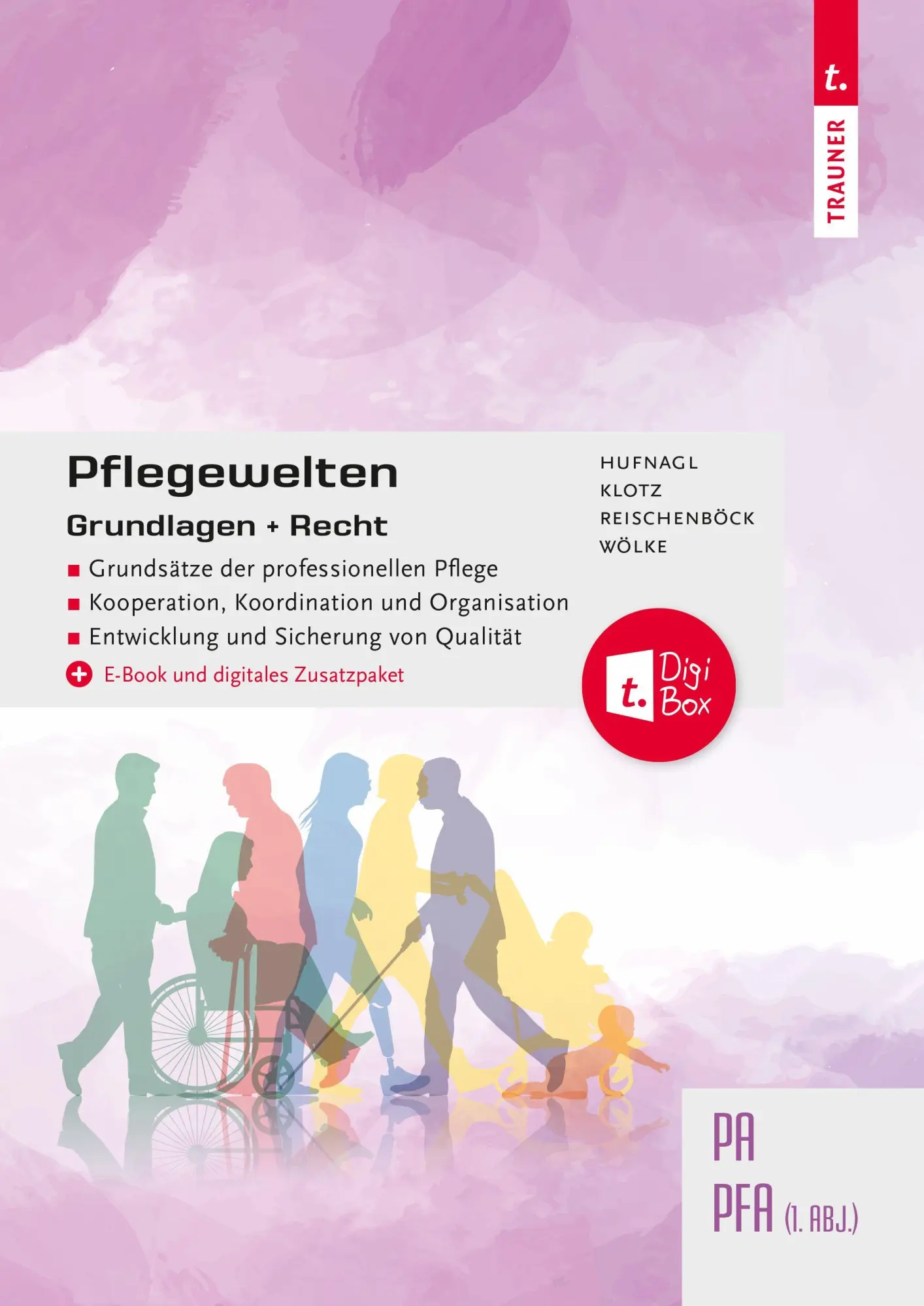 Cover: 9783991518594 | Pflegewelten - Grundlagen + Recht PA/PFA (1. ABJ.) | Hufnagl (u. a.)