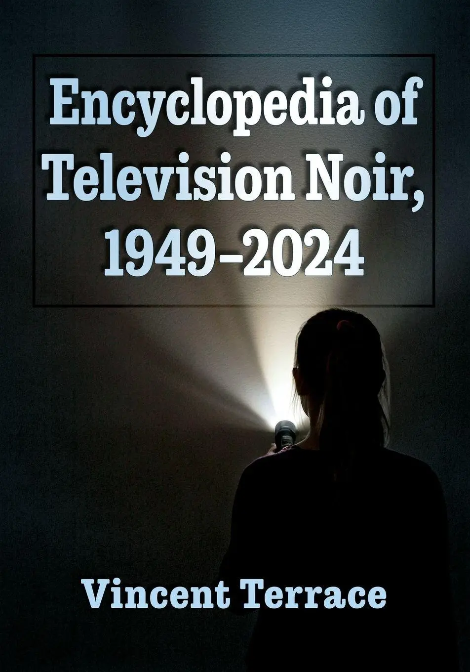 Cover: 9781476698694 | Encyclopedia of Television Noir, 1949-2024 | Vincent Terrace | Buch