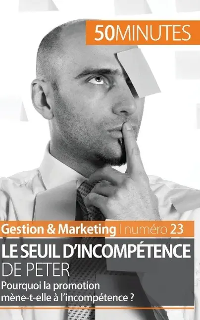 Cover: 9782806258694 | Principe de Peter | Le lien entre promotion et seuil d'incompétence