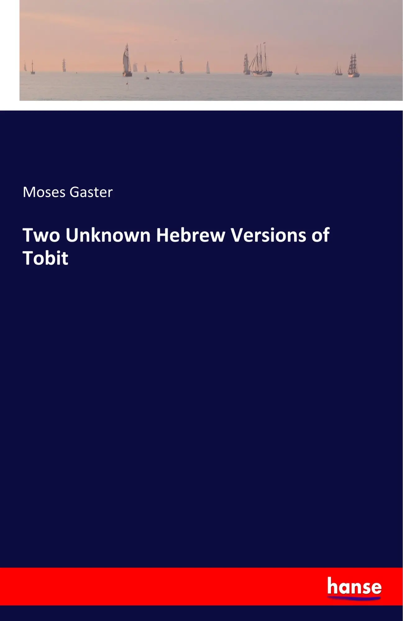 Cover: 9783337728694 | Two Unknown Hebrew Versions of Tobit | Moses Gaster | Taschenbuch