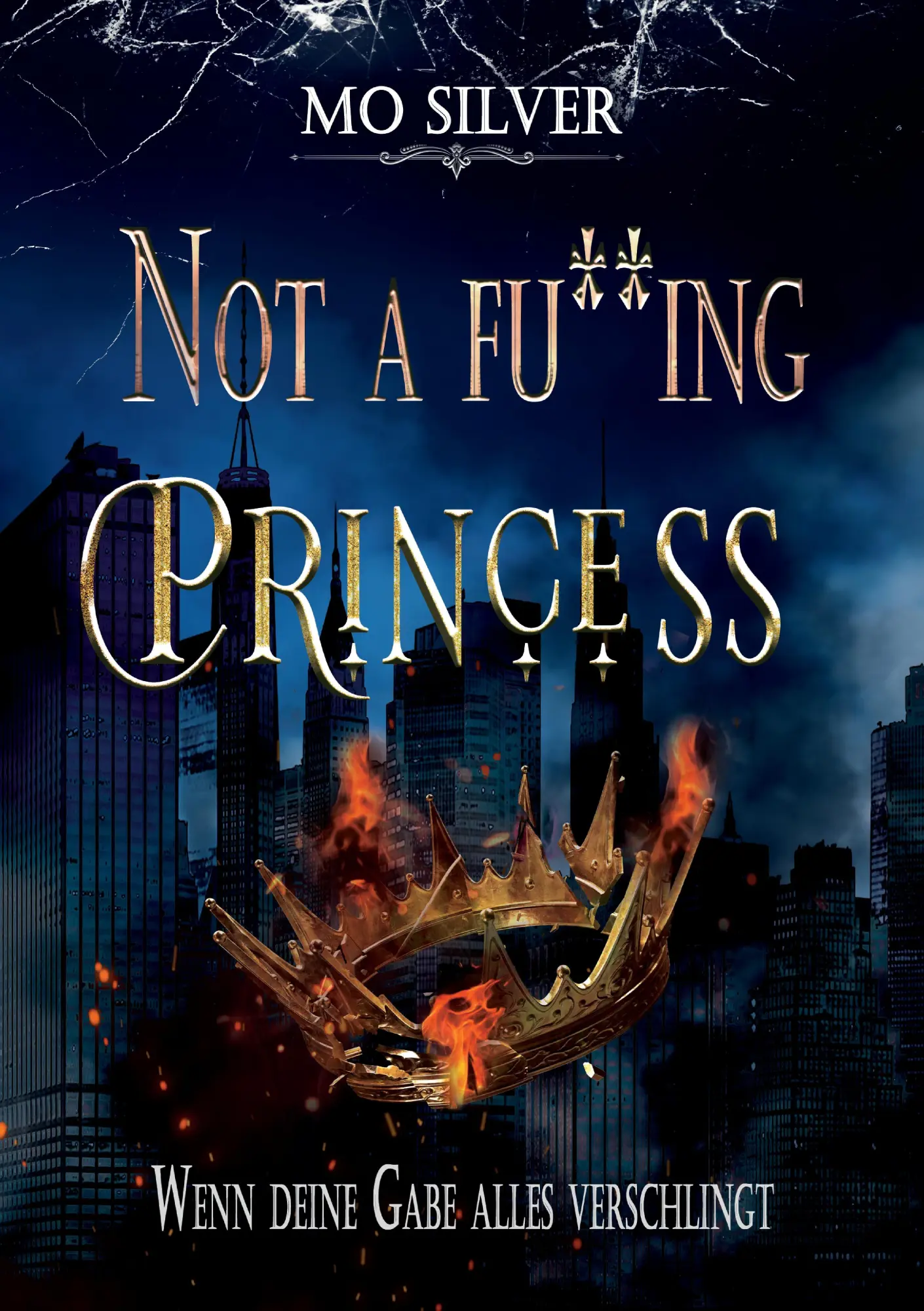 Cover: 9783384878694 | NOT A FU**ING PRINCESS Dark Urban Fantasy, Unstillbarer Wunsch nach...