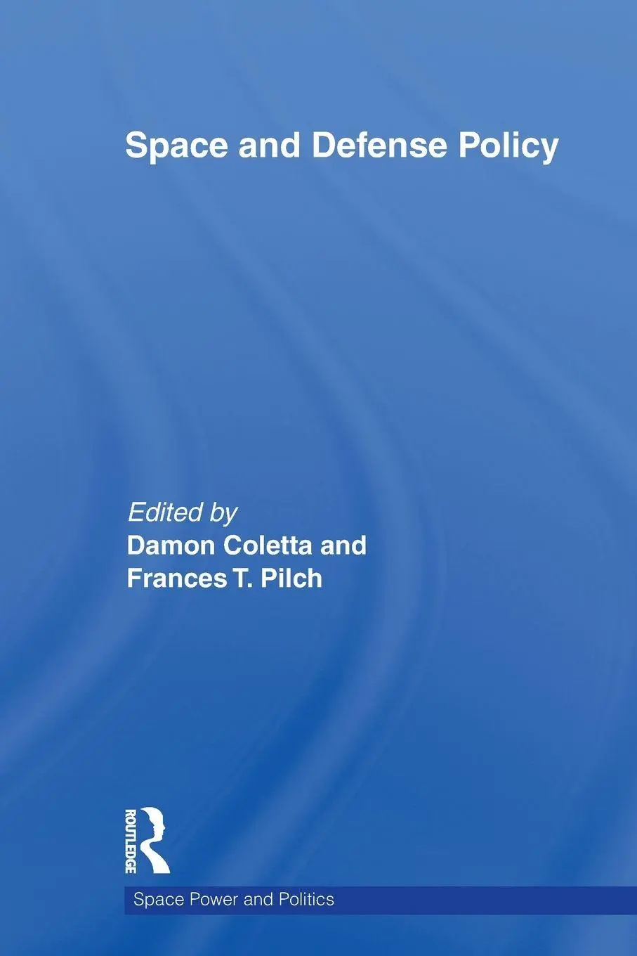Cover: 9780415778794 | Space and Defense Policy | Damon Coletta (u. a.) | Taschenbuch | 2010