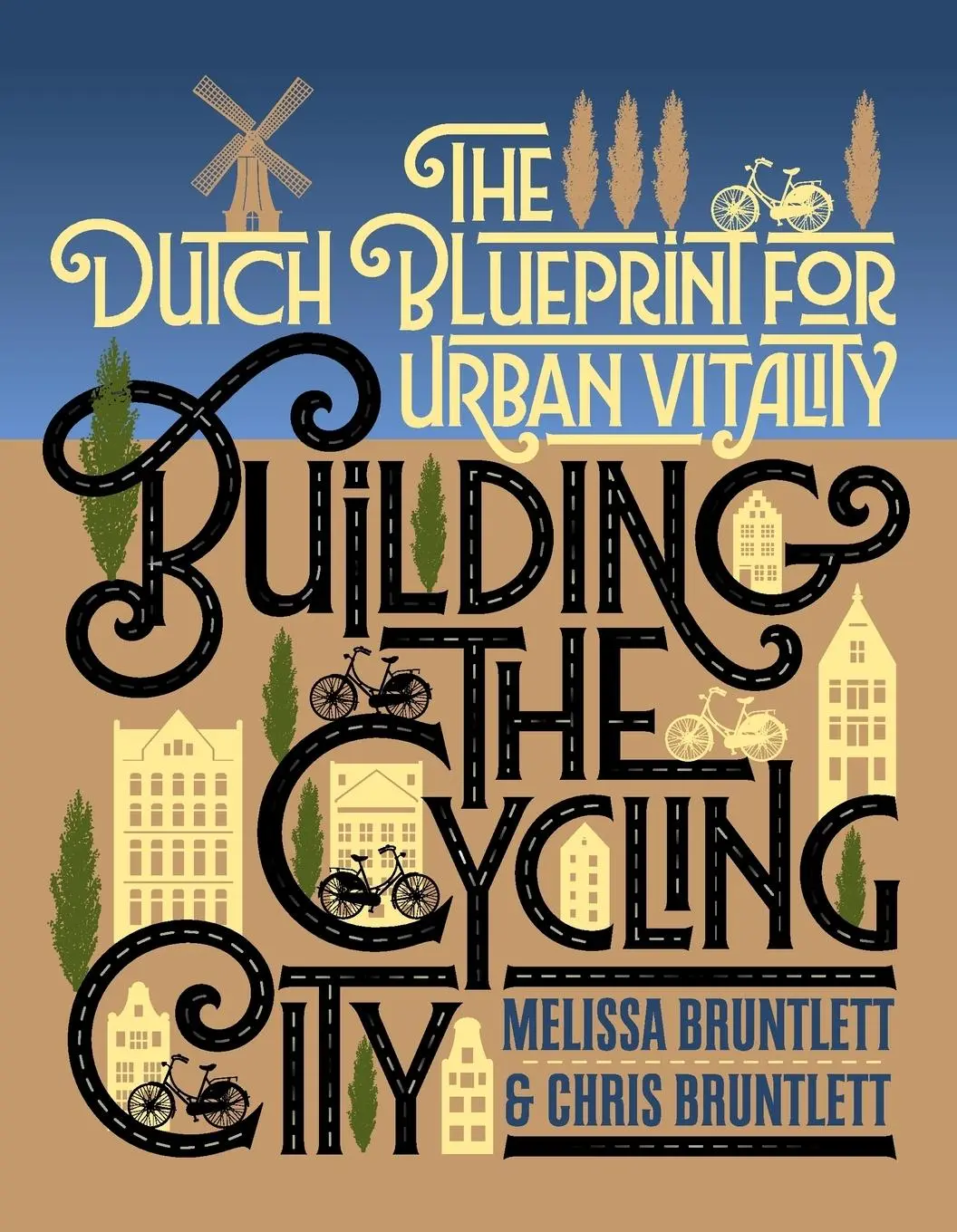 Cover: 9781610918794 | Building the Cycling City | The Dutch Blueprint for Urban Vitality