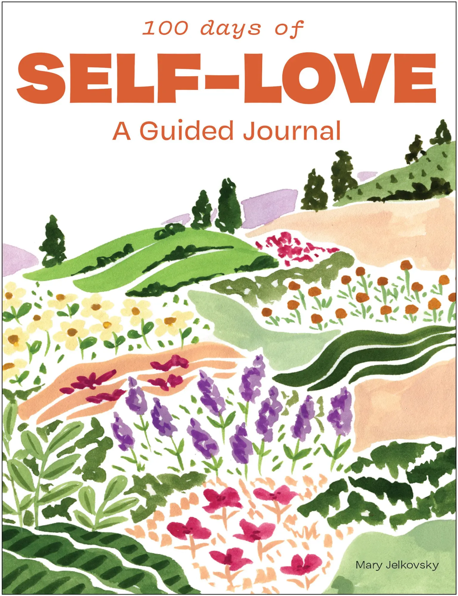 Cover: 9781950968794 | 100 Days of Self-Love | A Guided Journal for Women | Mary Jelkovsky