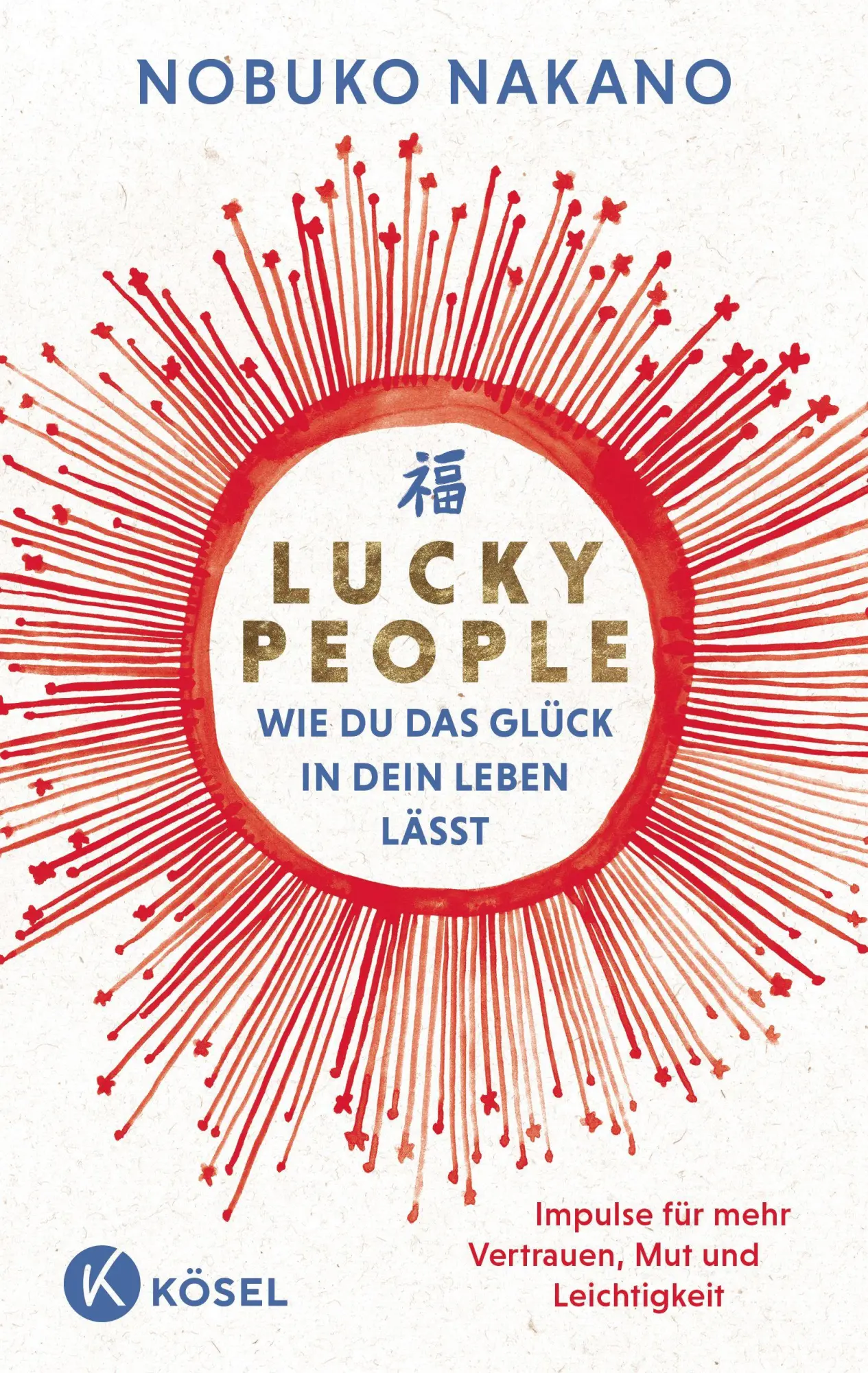Cover: 9783466348794 | Lucky People - Wie du das Glück in dein Leben lässt | Nobuko Nakano