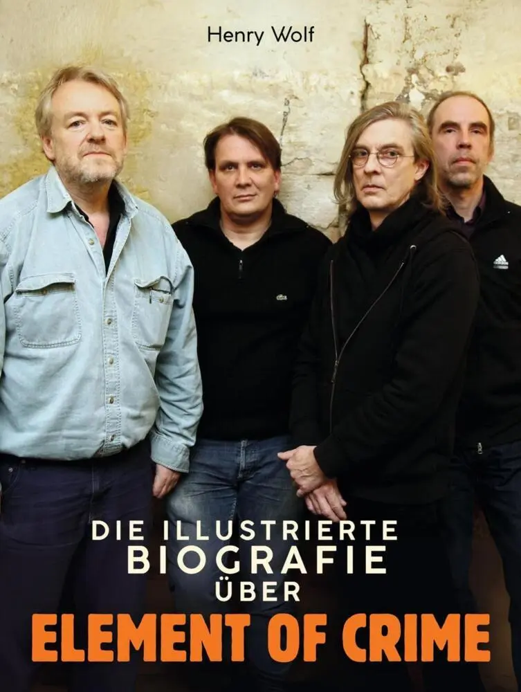 Cover: 9783759178794 | Die Biografie über Element of Crime | Komplett in Farbe | Henry Wolf