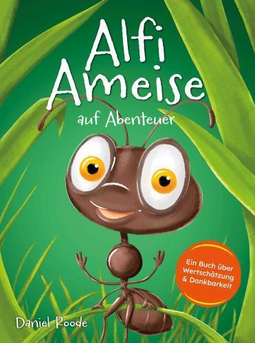 Cover: 9789403758794 | Alfi Ameise auf Abenteuer | Daniel Roode | Taschenbuch | Deutsch
