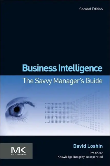 Cover: 9780123858894 | Business Intelligence | The Savvy Manager's Guide | Loshin | Buch