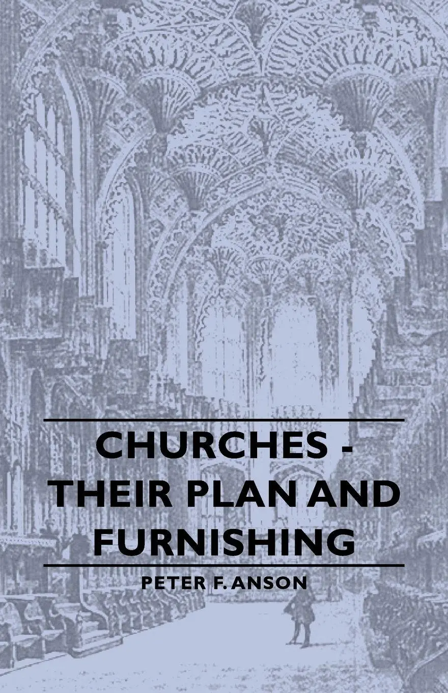Cover: 9781406758894 | Churches - Their Plan and Furnishing | Peter F. Anson | Taschenbuch