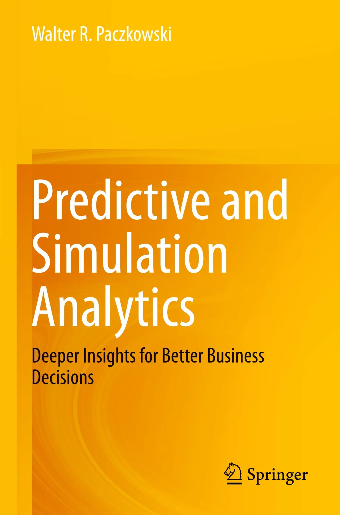Cover: 9783031318894 | Predictive and Simulation Analytics | Walter R. Paczkowski | Buch