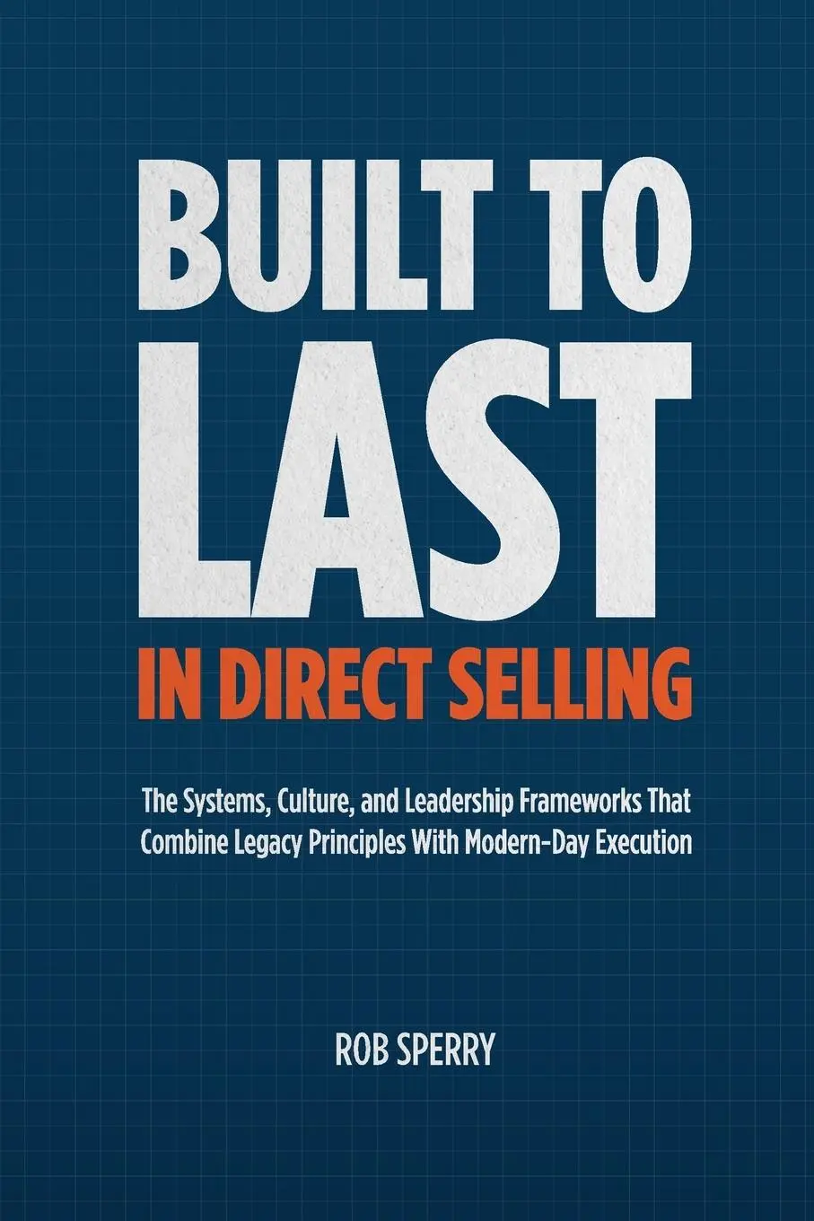 Cover: 9798990398894 | Built to Last in Direct Selling | Rob Sperry | Taschenbuch | Englisch