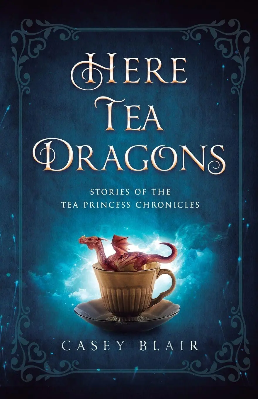 Cover: 9798991458894 | Here Tea Dragons | Stories of the Tea Princess Chronicles | Blair