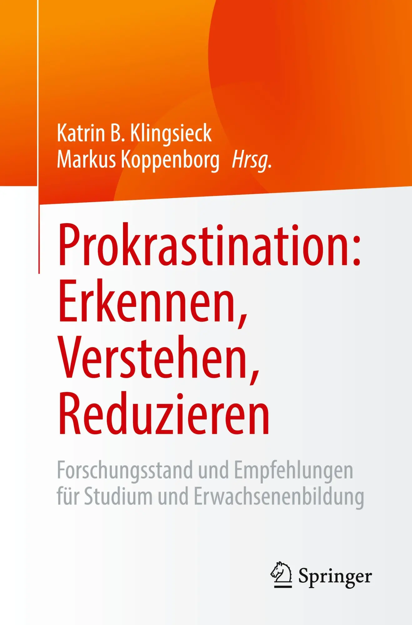 Cover: 9783662728994 | Prokrastination: Erkennen, Verstehen, Reduzieren | Klingsieck (u. a.)