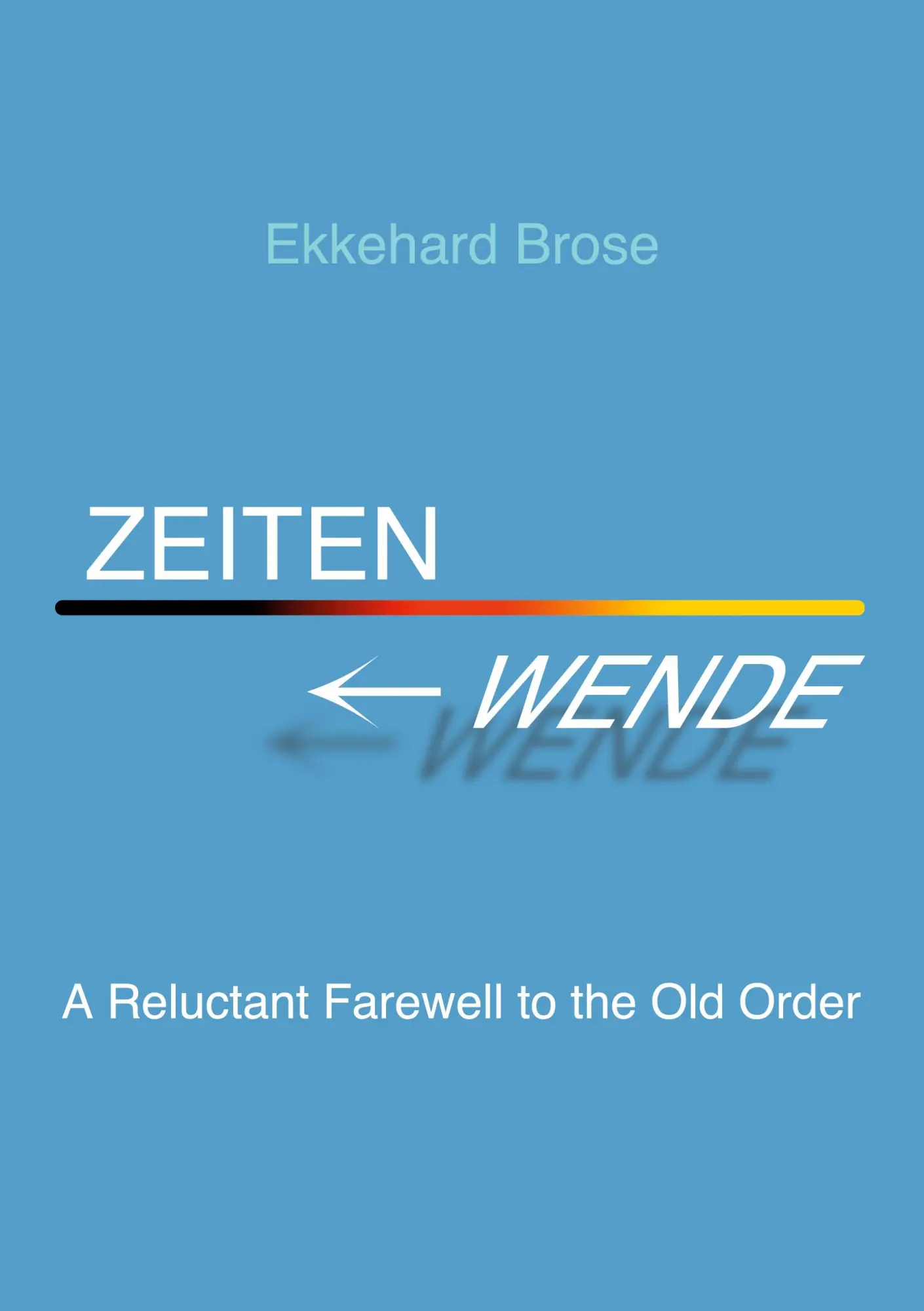 Cover: 9783695708994 | Zeitenwende | A Reluctant Farewell to the Old Order | Ekkehard Brose