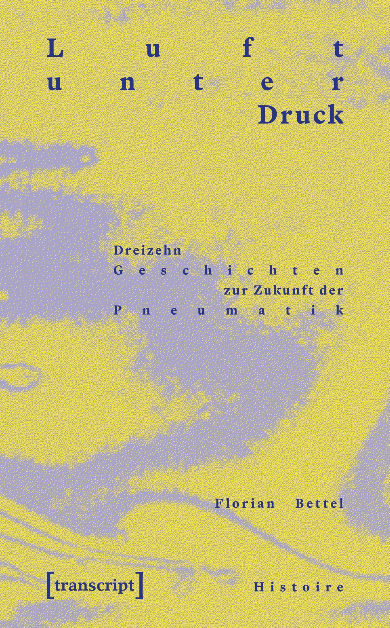 Cover: 9783837678994 | Luft unter Druck | Dreizehn Geschichten zur Zukunft der Pneumatik