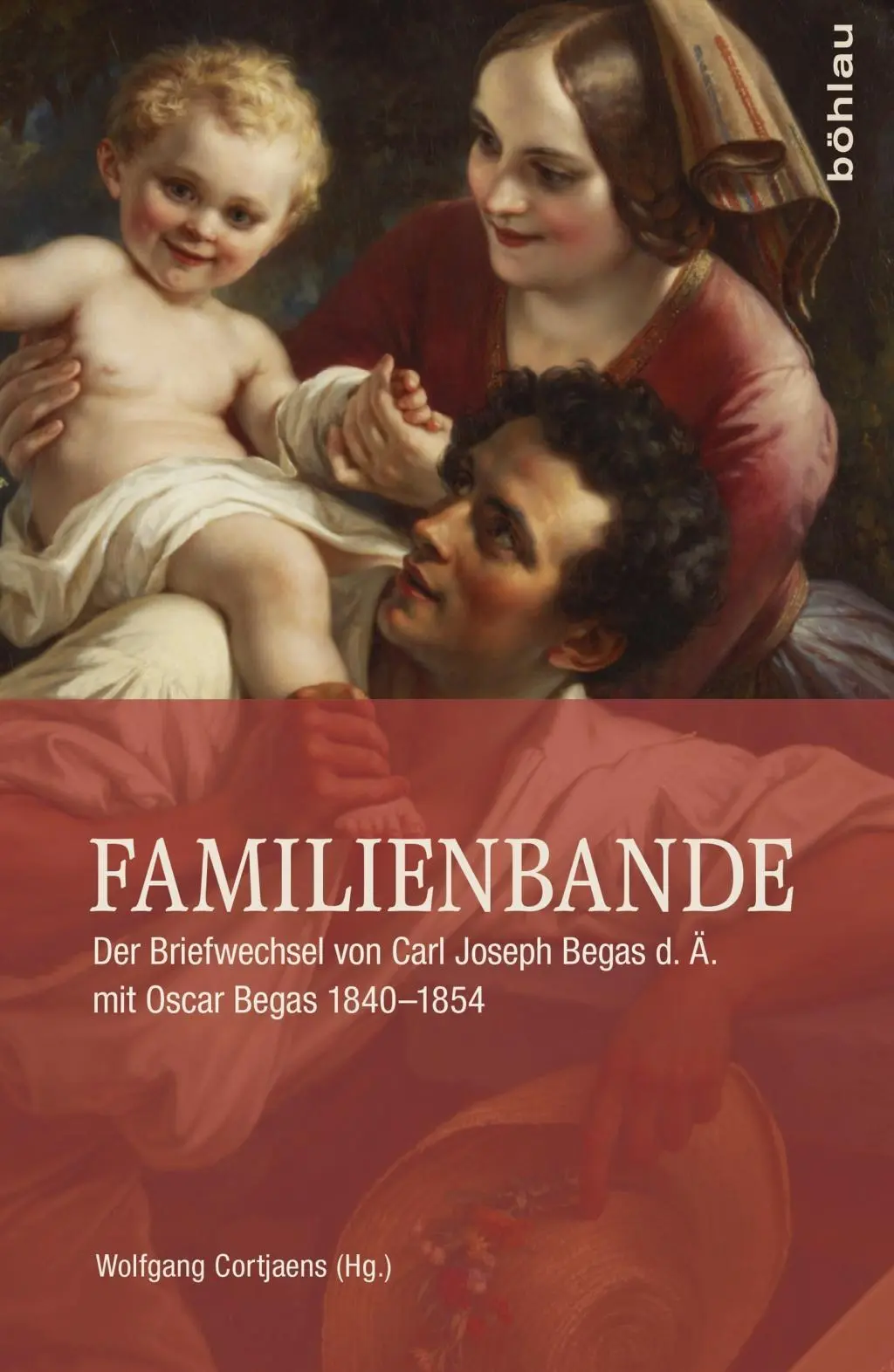 Cover: 9783412509194 | Familienbande | Carl J. Begas | Buch | 295 S. | Deutsch | 2018
