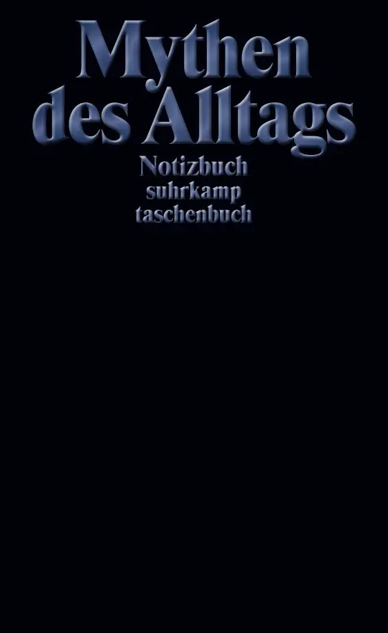 Cover: 9783518469194 | Mythen des Alltags | Notizbuch | Suhrkamp Verlag | Taschenbuch | 2018