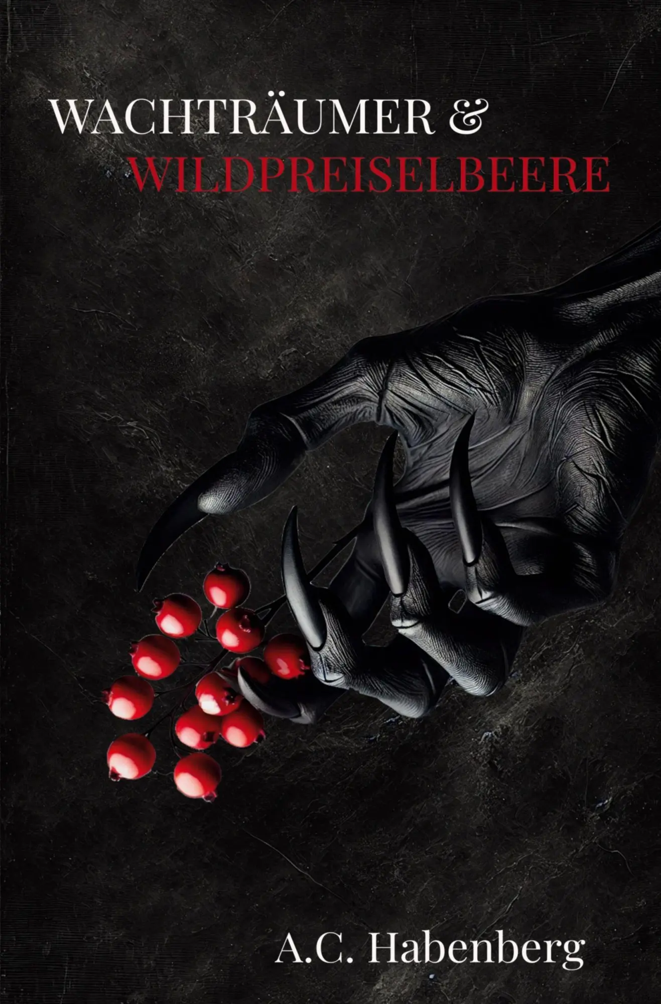 Cover: 9783759279194 | Wachträumer &amp; Wildpreiselbeere | A. C. Habenberg | Taschenbuch | 2025